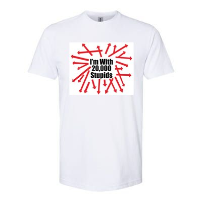 IM With 20000 Stupids Softstyle CVC T-Shirt