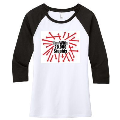 IM With 20000 Stupids Women's Tri-Blend 3/4-Sleeve Raglan Shirt