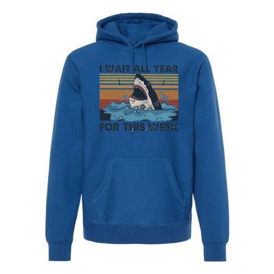 I Wait All Year For This Week Funny Shark Vintage Beach Gift Premium Hoodie