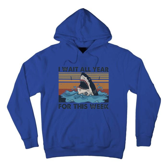 I Wait All Year For This Week Funny Shark Vintage Beach Gift Tall Hoodie