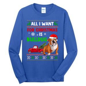 I Want A Bulldog For Christmas Ugly Sweater Dog Xmas Outfit Gift Tall Long Sleeve T-Shirt