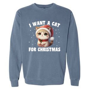 I Want A Cat For Christmas Cute Cats Gift Garment-Dyed Sweatshirt