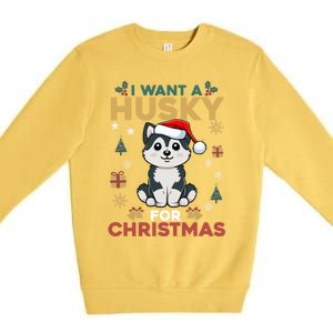 I Want A Husky For Christmas Cute Dog Lover Christmas Pajama Gift Premium Crewneck Sweatshirt