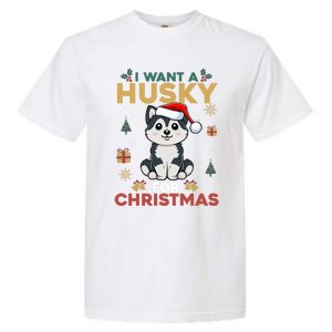 I Want A Husky For Christmas Cute Dog Lover Christmas Pajama Gift Garment-Dyed Heavyweight T-Shirt