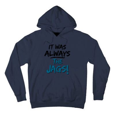 It Was Always The Jags Tall Hoodie