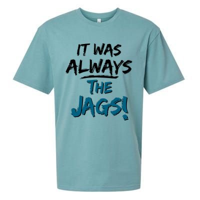 It Was Always The Jags Sueded Cloud Jersey T-Shirt