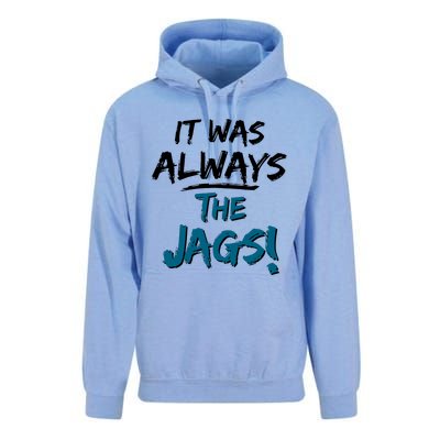 It Was Always The Jags Unisex Surf Hoodie