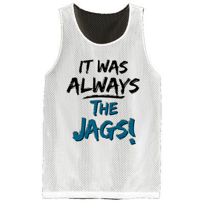 It Was Always The Jags Mesh Reversible Basketball Jersey Tank