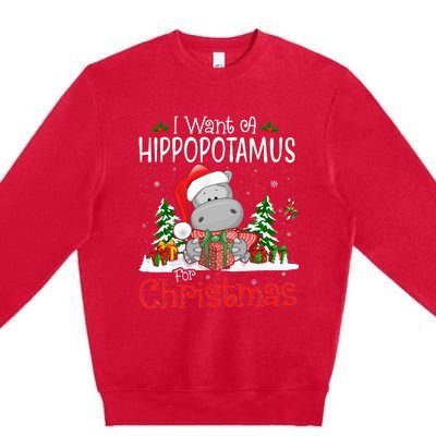 I Want A Hippopotamus For Christmas Xmas Hippo Premium Crewneck Sweatshirt