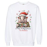 I Want A Hippopotamus For Christmas Xmas Holiday Garment-Dyed Sweatshirt