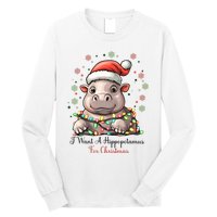 I Want A Hippopotamus For Christmas Xmas Holiday Long Sleeve Shirt