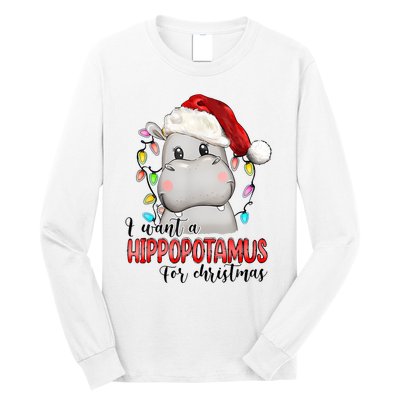 I Want A Hippopotamus For Christmas Xmas Hippo Lover Long Sleeve Shirt