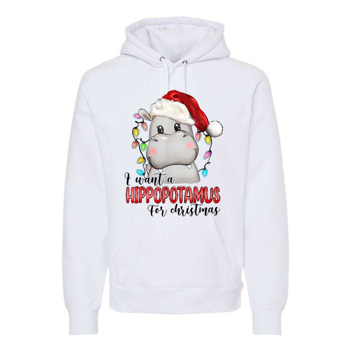 I Want A Hippopotamus For Christmas Xmas Hippo Lover Premium Hoodie