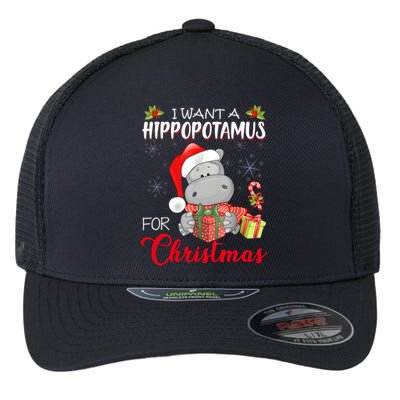 I Want A Hippopotamus For Christmas Xmas Hippo Flexfit Unipanel Trucker Cap