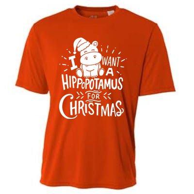 I Want A Hippopotamus For Christmas Xmas Hippo Gift Cooling Performance Crew T-Shirt