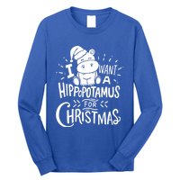 I Want A Hippopotamus For Christmas Xmas Hippo Gift Long Sleeve Shirt