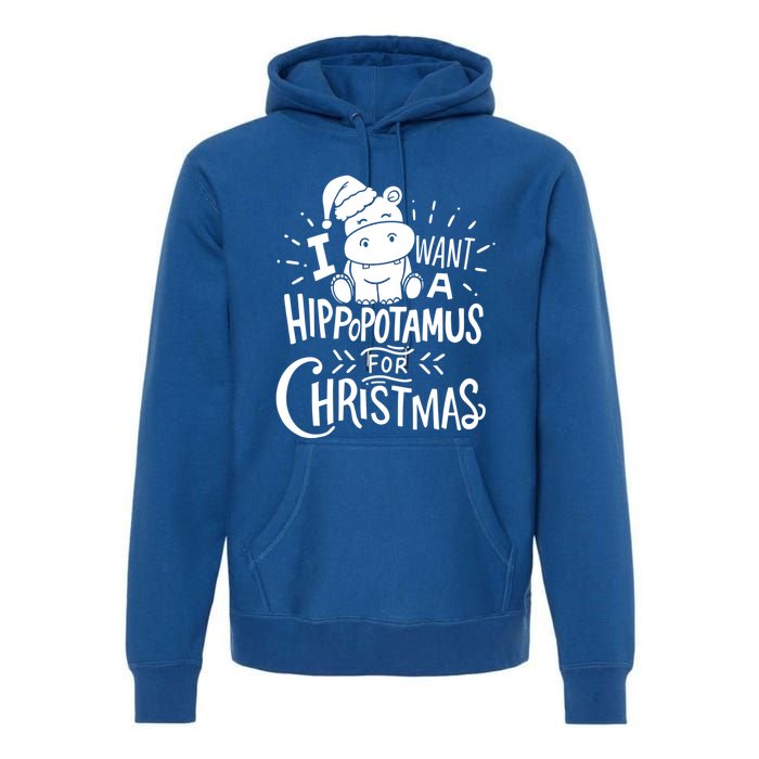 I Want A Hippopotamus For Christmas Xmas Hippo Gift Premium Hoodie