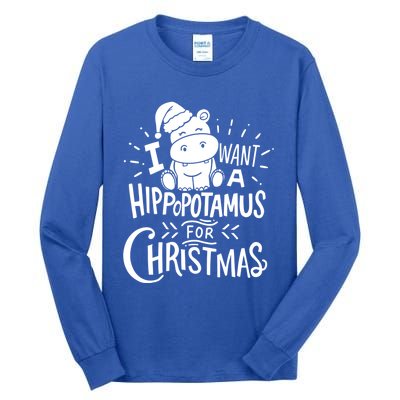 I Want A Hippopotamus For Christmas Xmas Hippo Gift Tall Long Sleeve T-Shirt