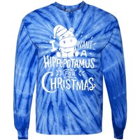 I Want A Hippopotamus For Christmas Xmas Hippo Gift Tie-Dye Long Sleeve Shirt