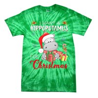 I Want A Hippopotamus For Christmas Cute Hippo  Tie-Dye T-Shirt