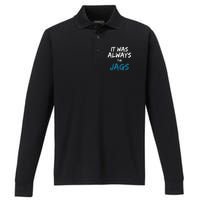 It Was Always The Jags Funny Performance Long Sleeve Polo