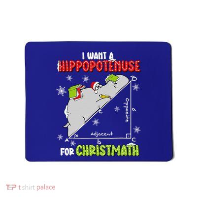 I Want A Hippopotenuse For Christmas Math Lover Hippopotamus Mousepad