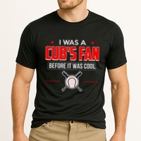 I Was A CubS Fan Before It Was Cool Performance Shirt