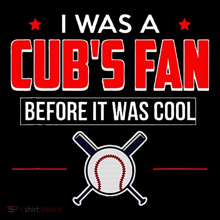 I Was A CubS Fan Before It Was Cool Button