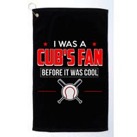 I Was A CubS Fan Before It Was Cool Golf Towel