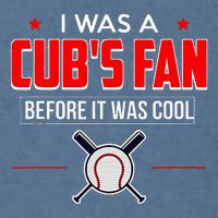 I Was A CubS Fan Before It Was Cool Garment-Dyed Sweatshirt