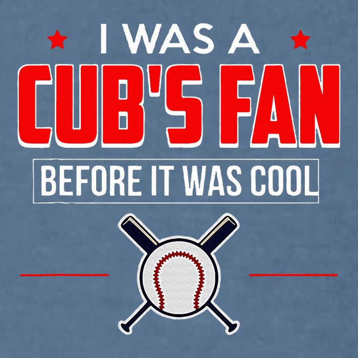 I Was A CubS Fan Before It Was Cool Garment-Dyed Sweatshirt