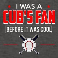 I Was A CubS Fan Before It Was Cool Vector Backpack