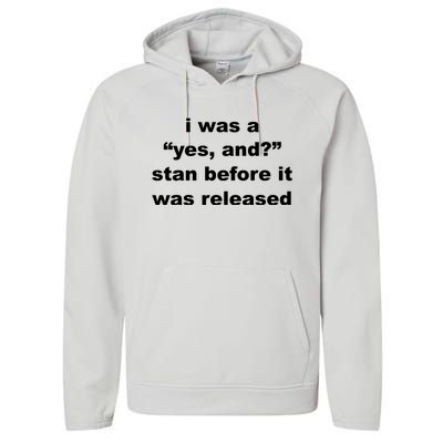 I Was A Yes And Stan Before It Was Released Performance Fleece Hoodie