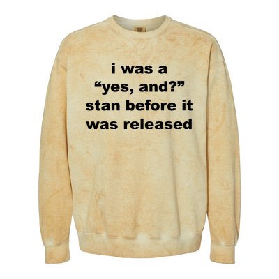 I Was A Yes And Stan Before It Was Released Colorblast Crewneck Sweatshirt