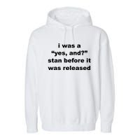 I Was A Yes And Stan Before It Was Released Garment-Dyed Fleece Hoodie