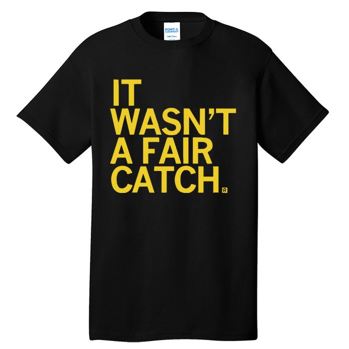 It Wasn’T A Fair Catch Tall T-Shirt