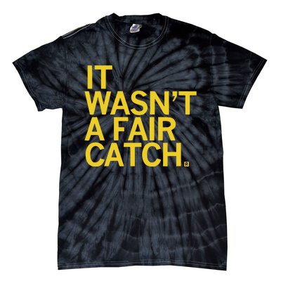 It Wasn’T A Fair Catch Tie-Dye T-Shirt