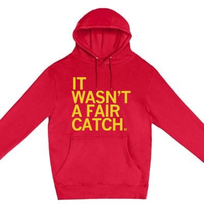 It Wasn’T A Fair Catch Premium Pullover Hoodie