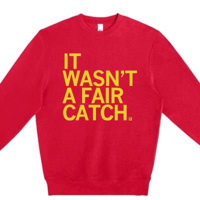 It Wasn’T A Fair Catch Premium Crewneck Sweatshirt