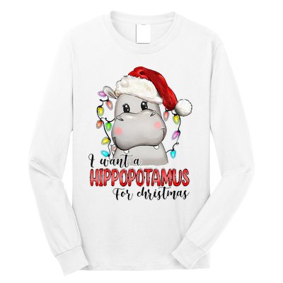 I Want A Hippopotamus For Christmas Xmas Hippo Lover Long Sleeve Shirt