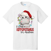 I Want A Hippopotamus For Christmas Xmas Hippo Lover Tall T-Shirt