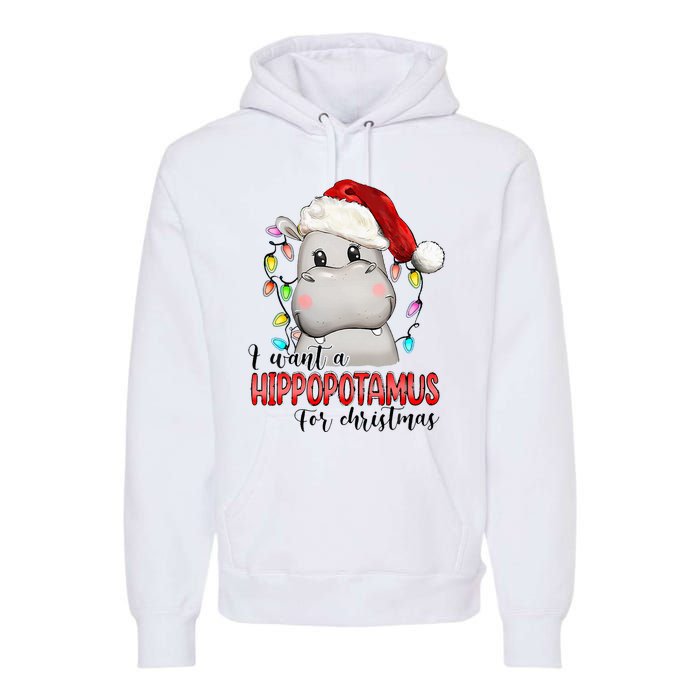 I Want A Hippopotamus For Christmas Xmas Hippo Lover Premium Hoodie