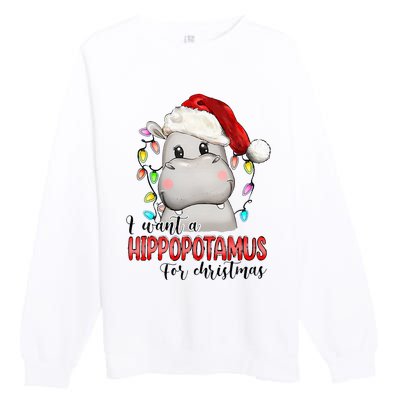 I Want A Hippopotamus For Christmas Xmas Hippo Lover Premium Crewneck Sweatshirt