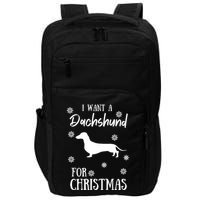 I Want A Dachshund For Christmas Weenie Dog Gift Impact Tech Backpack