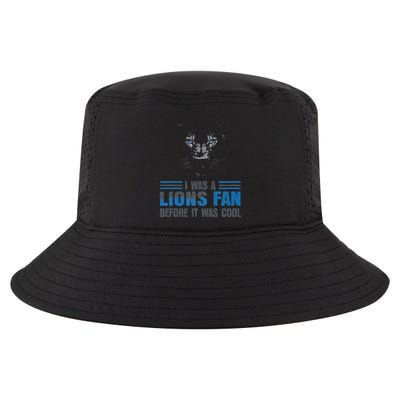 I Was A Lions Fan Before It Was Cool Fan Lions Blue Eyes Us Cool Comfort Performance Bucket Hat