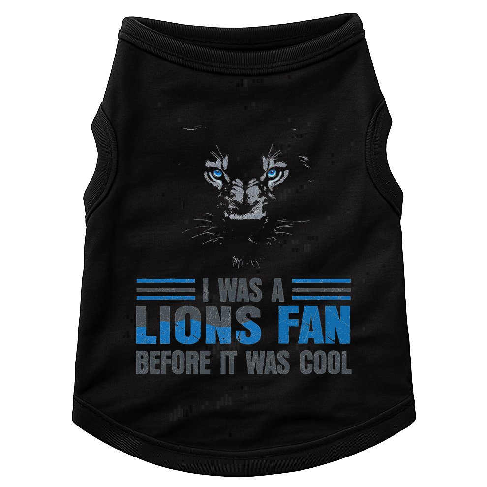 I Was A Lions Fan Before It Was Cool Fan Lions Blue Eyes Us Doggie Tank