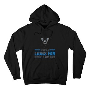 I Was A Lions Fan Before It Was Cool Fan Lions Blue Eyes Us Hoodie