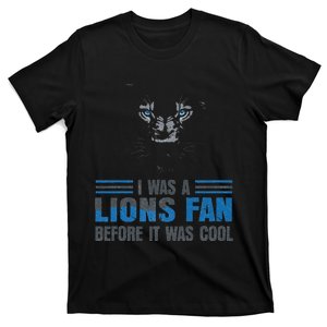 I Was A Lions Fan Before It Was Cool Fan Lions Blue Eyes Us T-Shirt