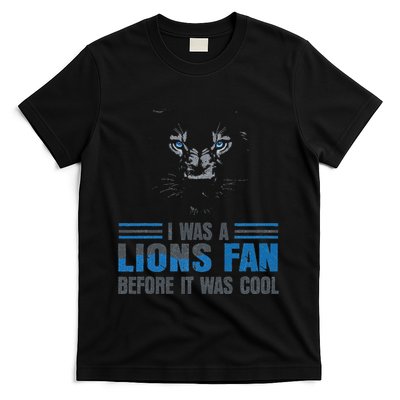 I Was A Lions Fan Before It Was Cool Fan Lions Blue Eyes Us T-Shirt