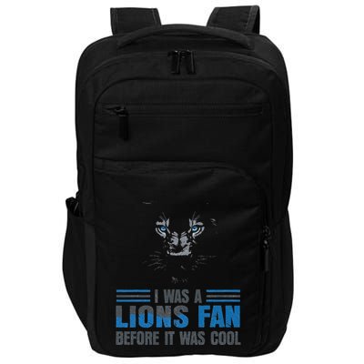 I Was A Lions Fan Before It Was Cool Fan Lions Blue Eyes Us Impact Tech Backpack